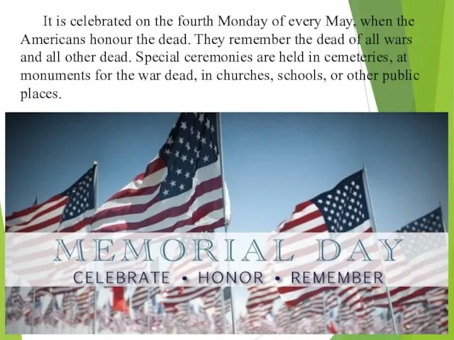 It is celebrated on the fourth Monday of every May, when