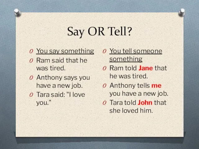 Say OR Tell? You say something Ram said that he was