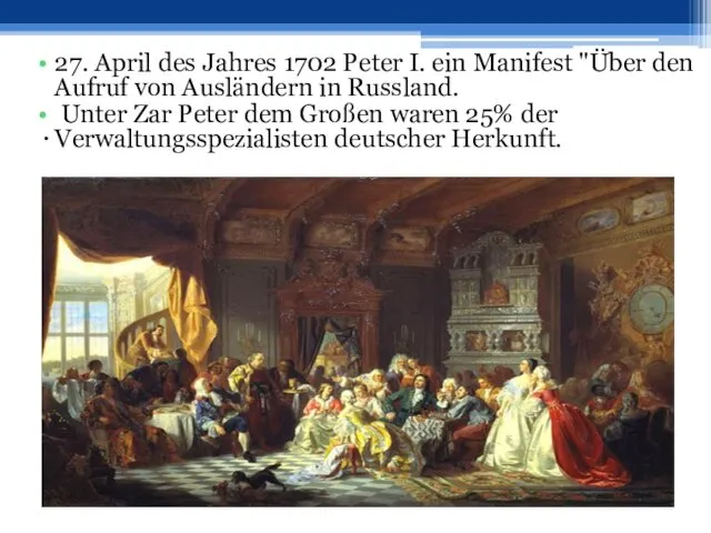 . 27. April des Jahres 1702 Peter I. ein Manifest "Über