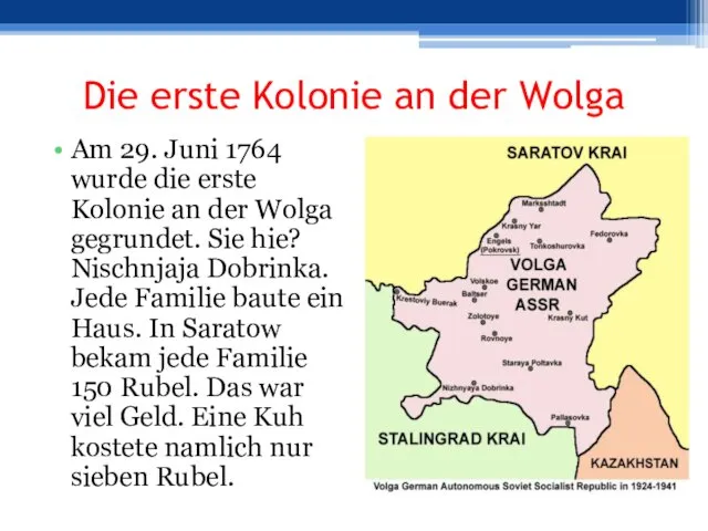 Die erste Kolonie an der Wolga Am 29. Juni 1764 wurde