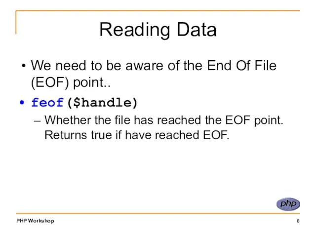 Reading Data We need to be aware of the End Of