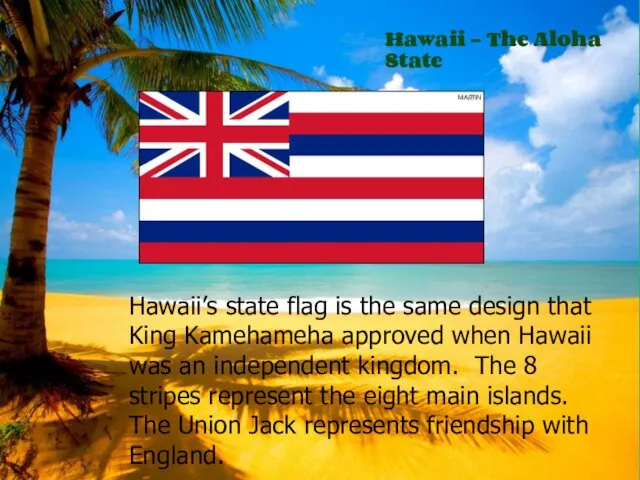 Hawaii’s state flag is the same design that King Kamehameha approved