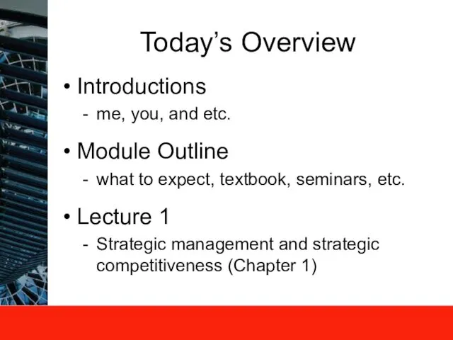 Today’s Overview Introductions me, you, and etc. Module Outline what to