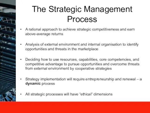 The Strategic Management Process A rational approach to achieve strategic competitiveness