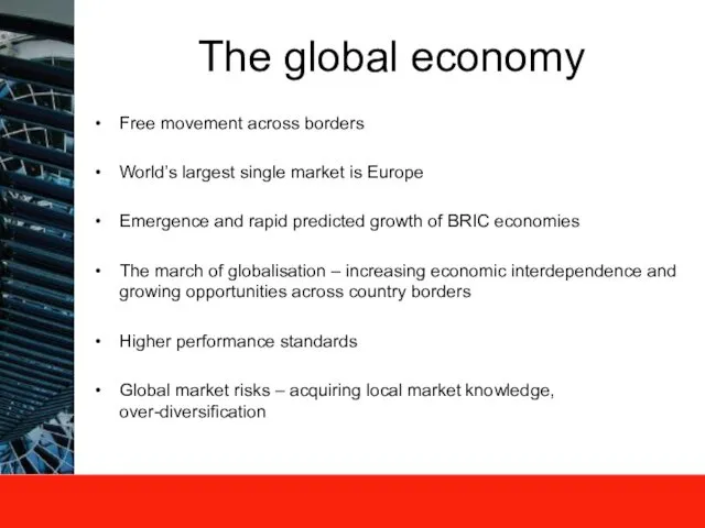 The global economy Free movement across borders World’s largest single market