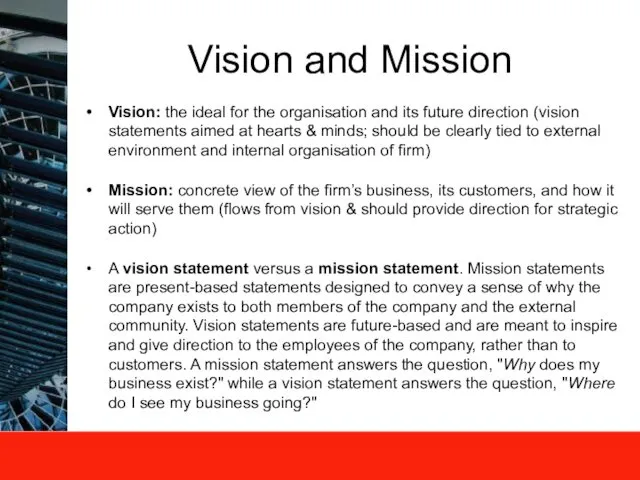 Vision and Mission Vision: the ideal for the organisation and its