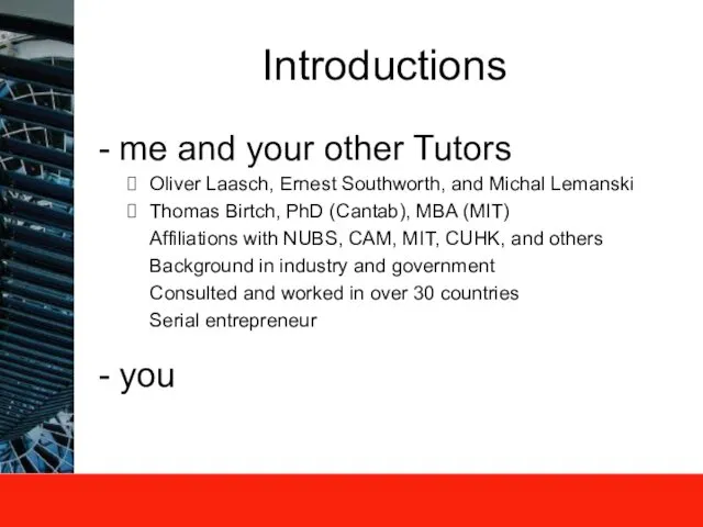 Introductions me and your other Tutors Oliver Laasch, Ernest Southworth, and