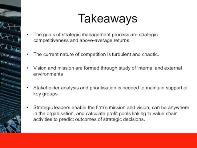 Takeaways The goals of strategic management process are strategic competitiveness and