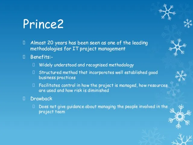 Prince2 Almost 20 years has been seen as one of the