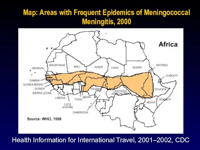 Map: Areas with Frequent Epidemics of Meningococcal Meningitis, 2000 Health Information for International Travel, 2001–2002, CDC