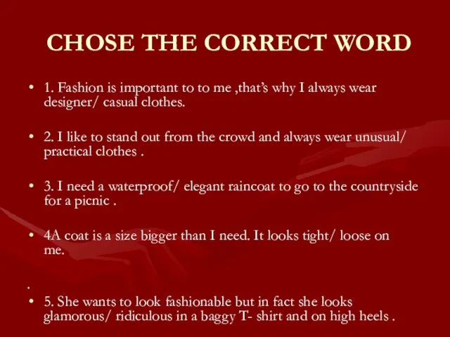 CHOSE THE CORRECT WORD 1. Fashion is important to to me