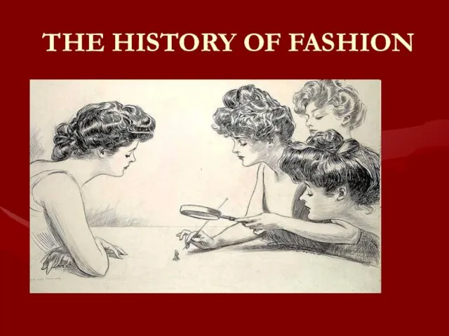 THE HISTORY OF FASHION