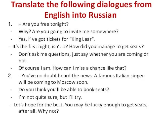 Translate the following dialogues from English into Russian – Are you
