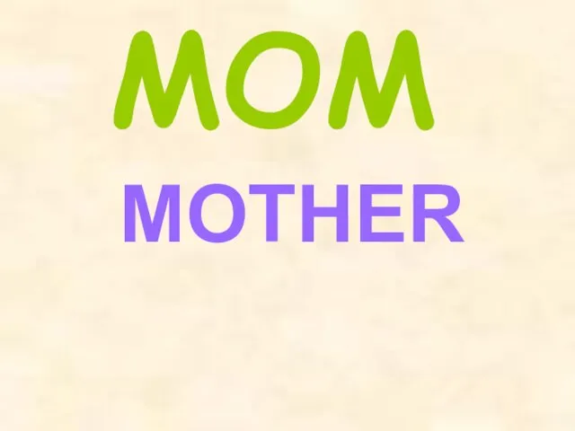 MOM MOTHER