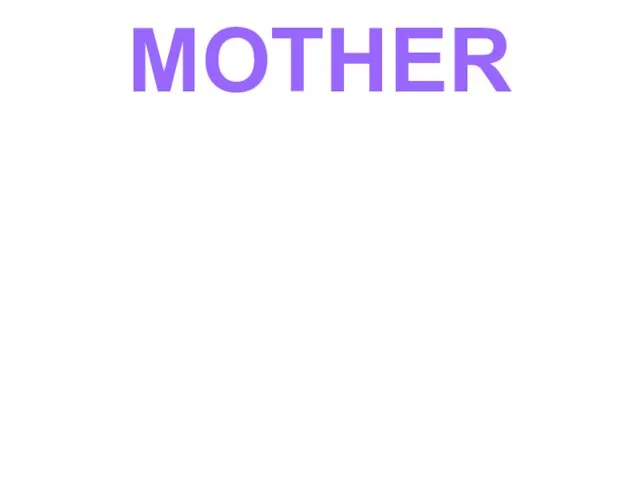 MOTHER