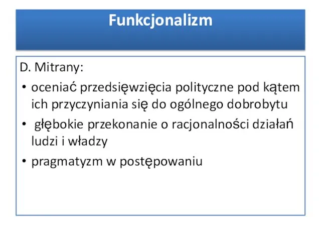 D. Mitrany: oceniać przedsięwzięcia polityczne pod kątem ich przyczyniania się do