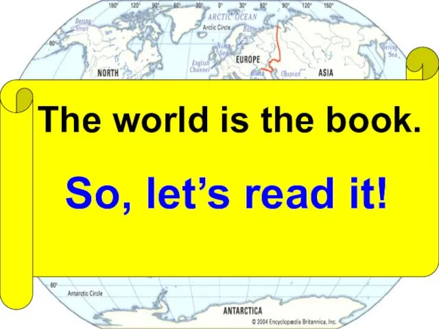 The world is the book. So, let’s read it!