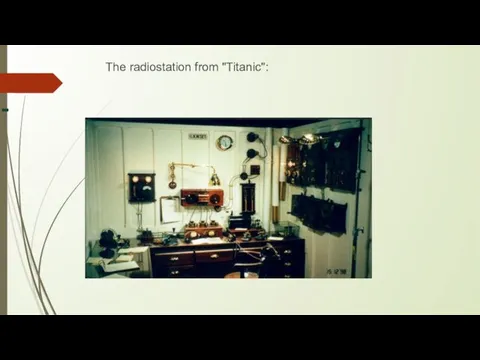 The radiostation from "Titanic":