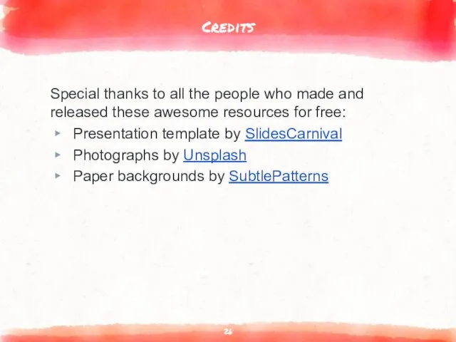 Credits Special thanks to all the people who made and released