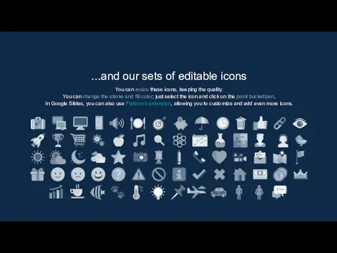 ...and our sets of editable icons You can resize these icons,