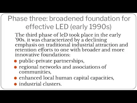 Phase three: broadened foundation for effective LED (early 1990s) The third