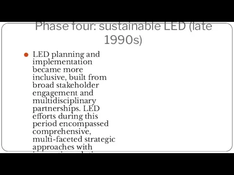 Phase four: sustainable LED (late 1990s) LED planning and implementation became