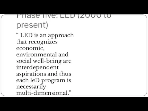 Phase five: LED (2000 to present) “ LED is an approach