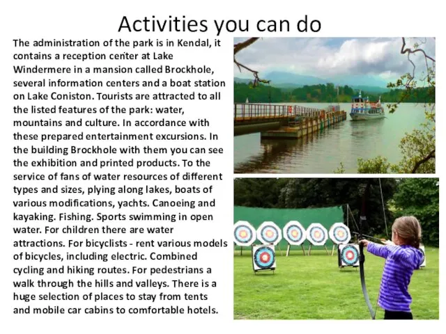 . Activities you can do The administration of the park is