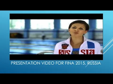 PRESENTATION VIDEO FOR FINA 2015, RUSSIA