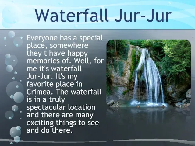 Waterfall Jur-Jur Everyone has a special place, somewhere they t have