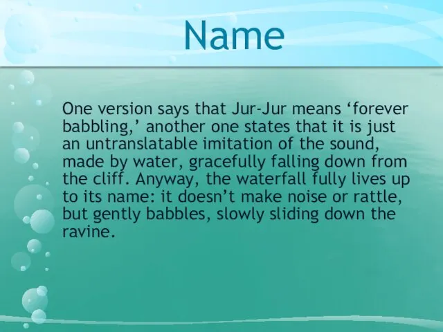 Name One version says that Jur-Jur means ‘forever babbling,’ another one