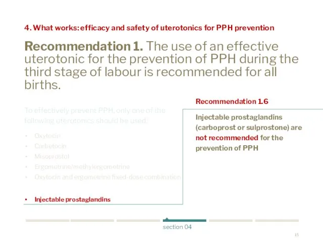 Recommendation 1. The use of an effective uterotonic for the prevention