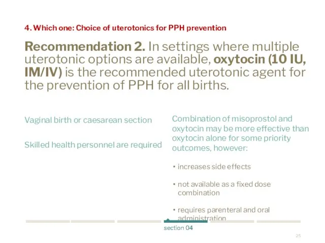 Recommendation 2. In settings where multiple uterotonic options are available, oxytocin