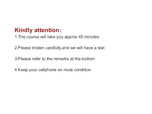 Kindly attention： 1.The course will take you approx 45 minutes 2.Please