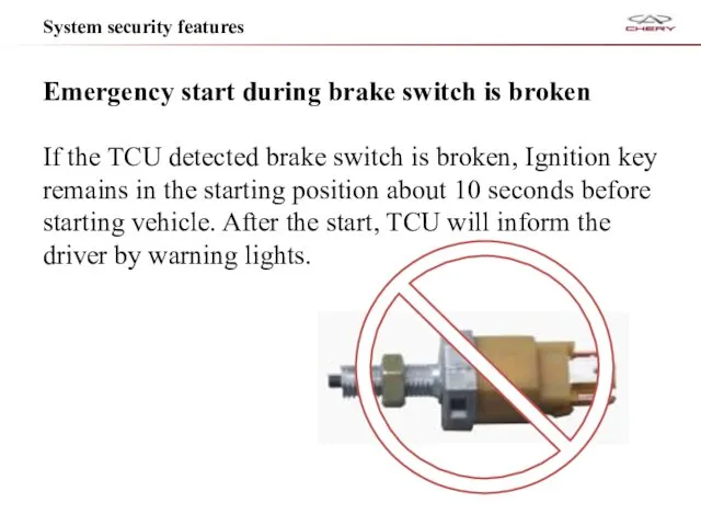 Emergency start during brake switch is broken If the TCU detected