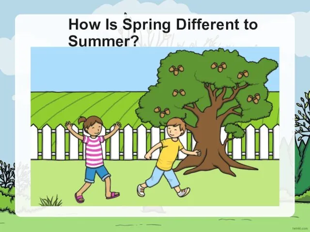 How Is Spring Different to Summer?