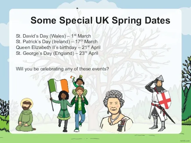 Some Special UK Spring Dates St. David’s Day (Wales) – 1st