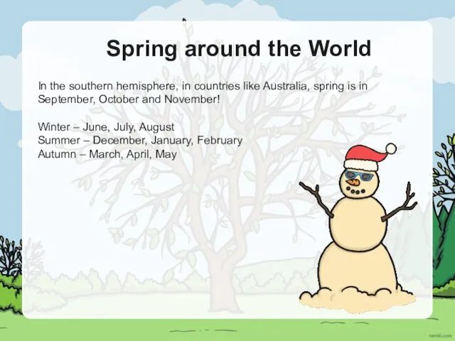 Spring around the World In the southern hemisphere, in countries like