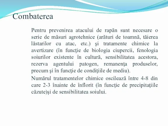 Combaterea Pentru prevenirea atacului de rapăn sunt necesare o serie de