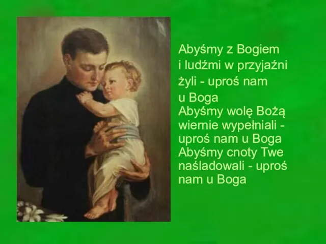 Abyśmy z Bogiem i ludźmi w przyjaźni żyli - uproś nam