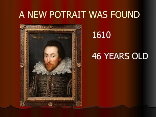 A NEW POTRAIT WAS FOUND 1610 46 YEARS OLD