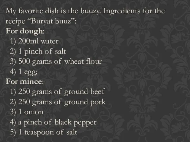 My favorite dish is the buuzy. Ingredients for the recipe “Buryat