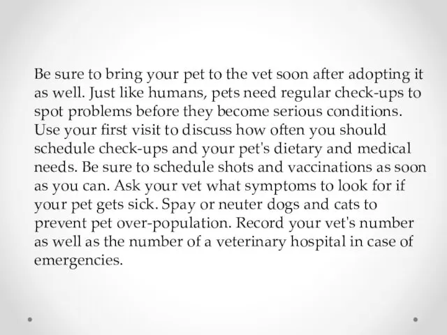 Be sure to bring your pet to the vet soon after