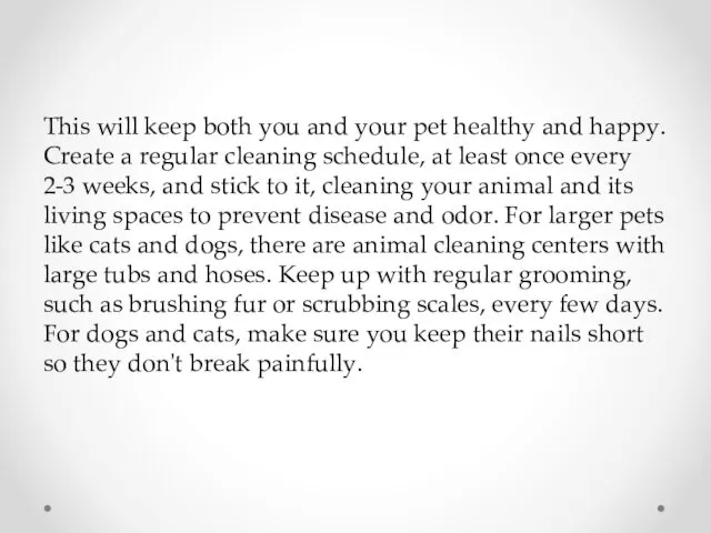 This will keep both you and your pet healthy and happy.