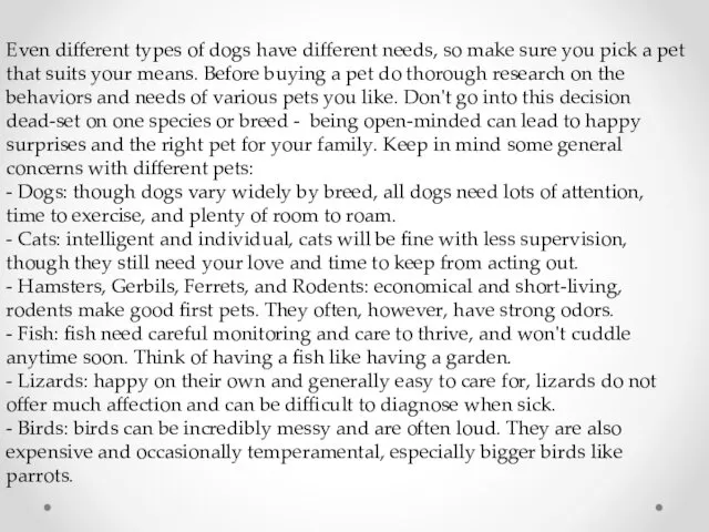 Even different types of dogs have different needs, so make sure