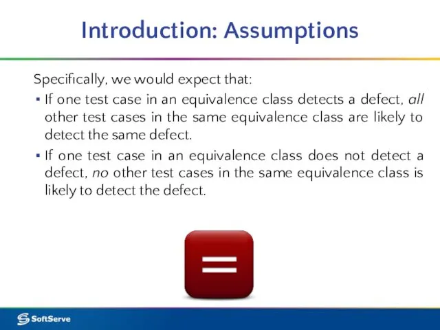 Introduction: Assumptions Specifically, we would expect that: If one test case
