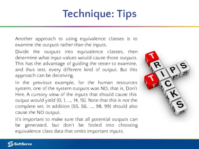 Technique: Tips Another approach to using equivalence classes is to examine