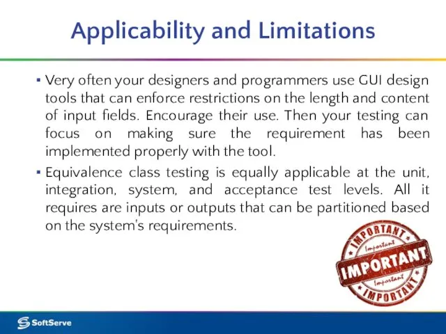 Applicability and Limitations Very often your designers and programmers use GUI