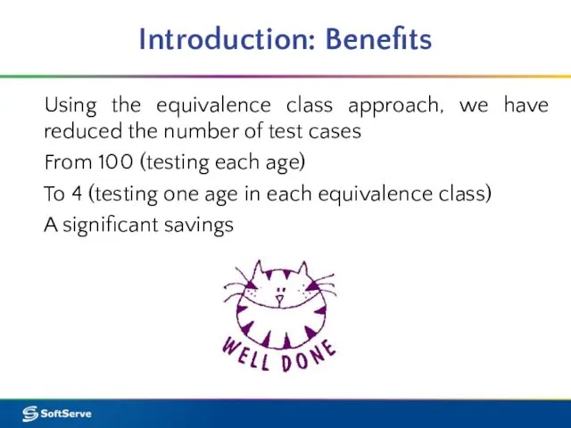 Introduction: Benefits Using the equivalence class approach, we have reduced the