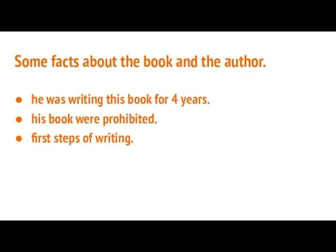 Some facts about the book and the author. he was writing